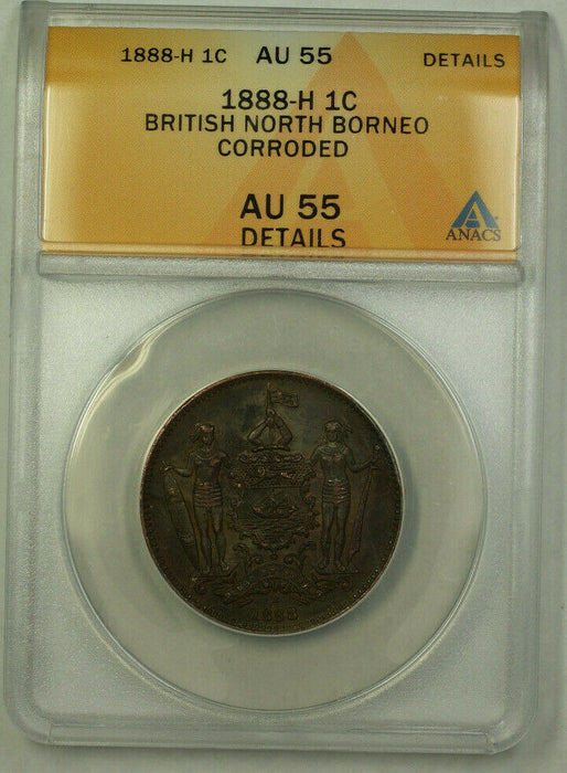 1888-H British North Borneo 1 Cent Coin ANACS AU-55 Details (B)