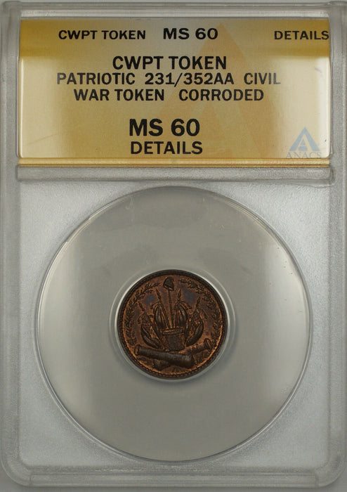 Patriotic Civil War Token 231/352AA ANACS MS-60 Details Corroded (Red-Brown)