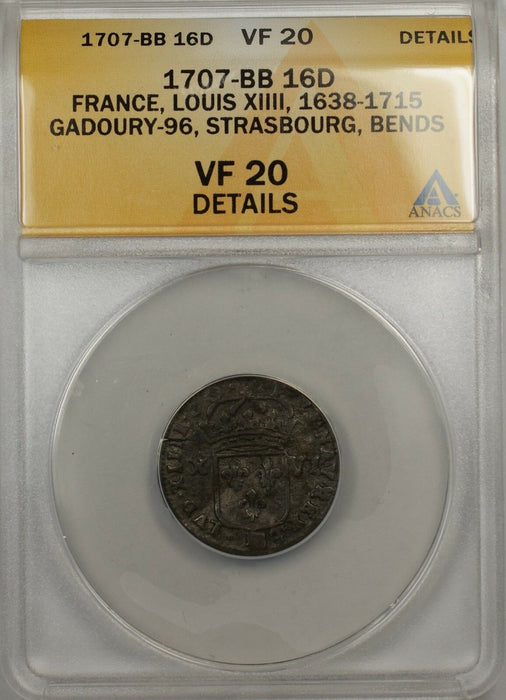 1707 BB 16 D France Louis XIIII Gadoury Strasbourg Coin AR ANACS VF 20 Details