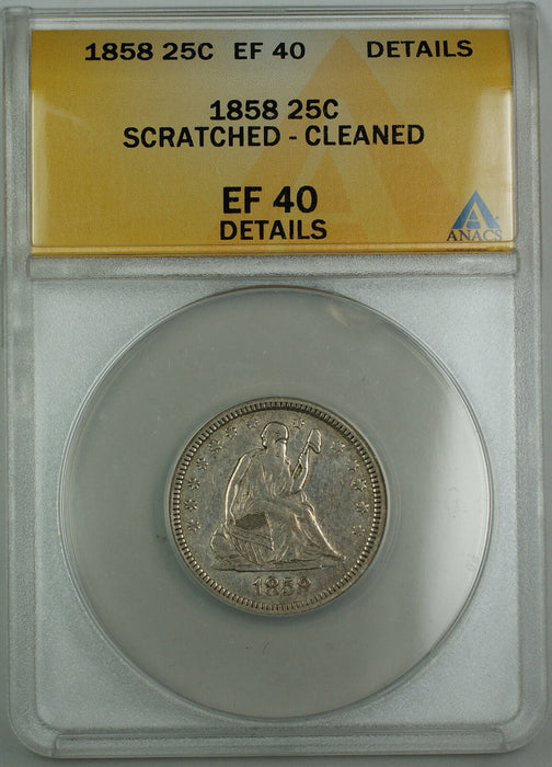 1858 Seated Liberty Silver Quarter 25c, ANACS EF-40 Details (Scr. Clnd.) AKR
