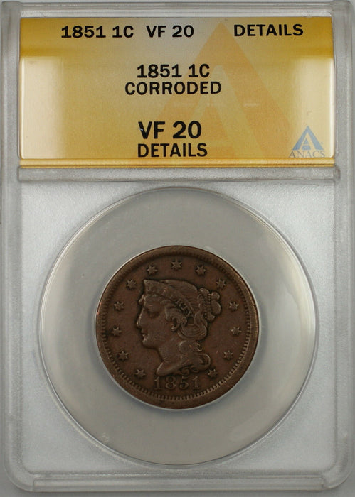 1851 Braided Hair Large Cent 1c Coin ANACS VF-20 Details Corroded (A)