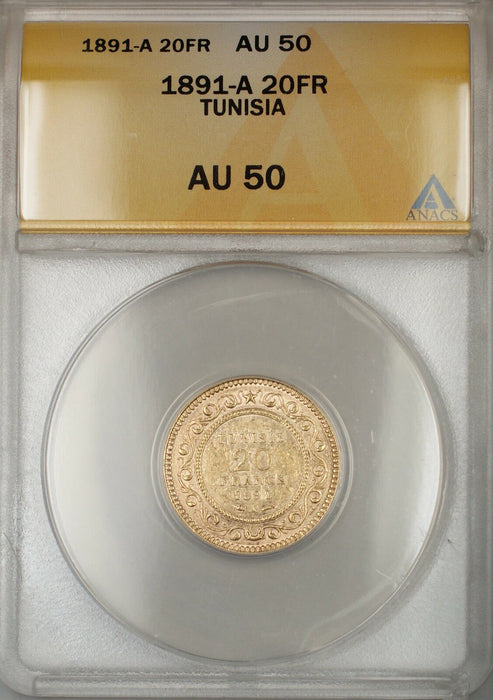 1891-A Tunisia 20 FR Francs Gold Coin ANACS AU-50 SB