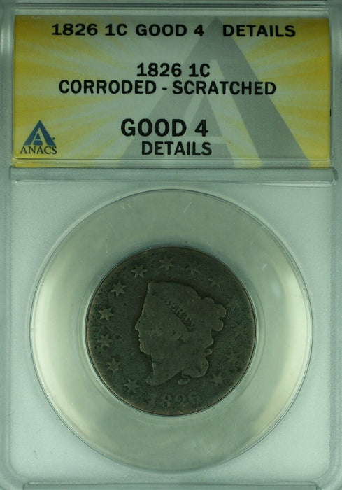 1826 Coronet Head Large Cent  ANACS GOOD-4 Details Corroded-Scratched   (41)