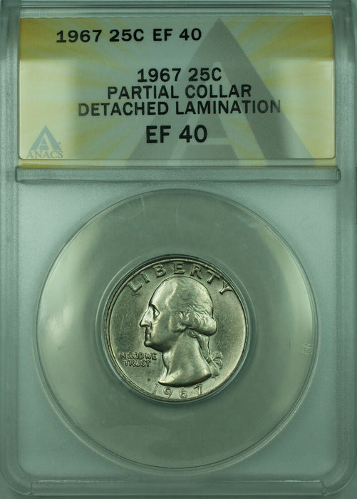 1967 Washington Quarter *PARTIAL COLLAR DETACHED LAMINATION* Error ANACS EF-40