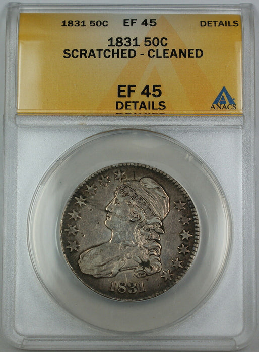 1831 Bust Silver Half Dollar 50c Coin ANACS EF-45 Details, Scratched - Cleaned