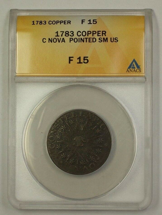 1783 US Colonial Copper C NOVA Pointed Small US Coin ANACS F-15