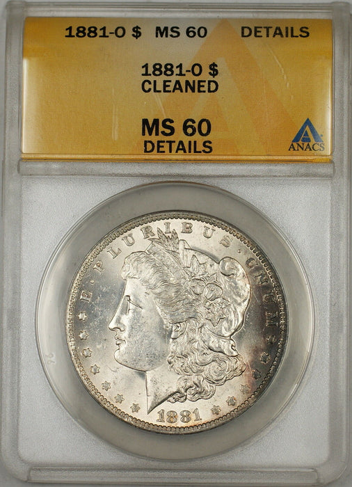 1881-O Morgan Silver Dollar $1 ANACS MS-60 Details Cleaned (Better Coin) (6B)