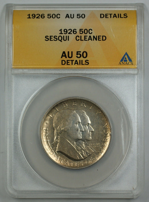1926 Sesqui Commemorative Silver Half Dollar Coin ANACS AU 50 Detail Cleaned (B)