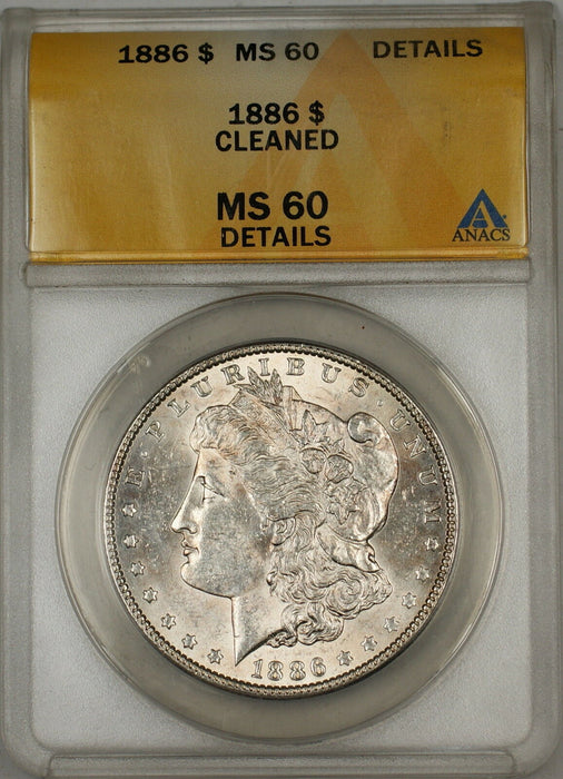 1886 Morgan Silver Dollar $1 ANACS MS-60 Details Cleaned (Better Coin) (6A)