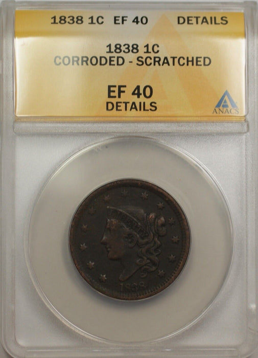 1838 Large Cent 1C Coin ANACS EF 40 Details Corroded-Scratched