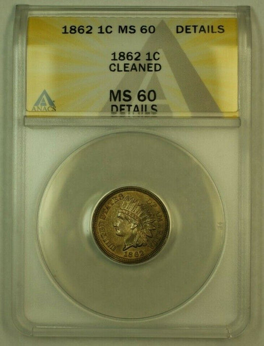 1862 Indian Head Cent 1c ANACS MS-60 (Unc) Details Cleaned