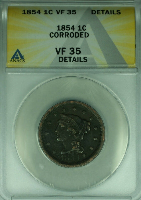 1854 Braided Hair Large Cent 1c Coin ANACS VF-35 Details Corroded   (38)