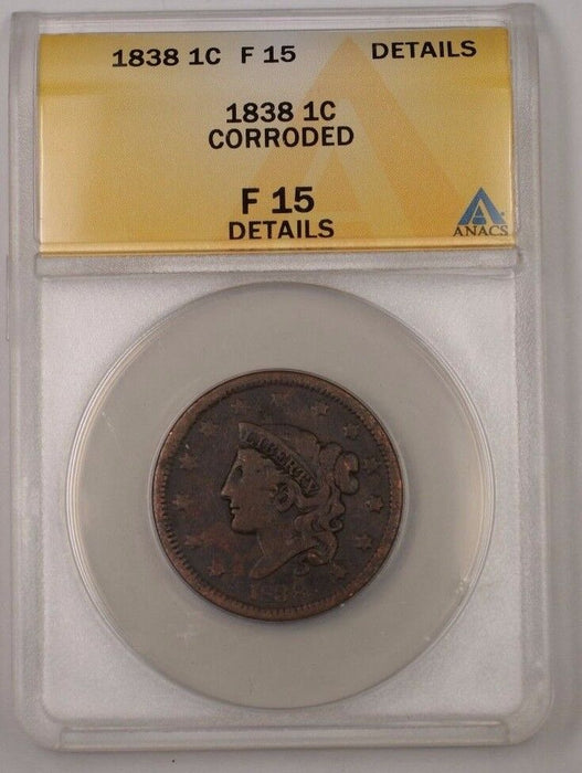 1838 US Coronet Head Large Cent 1c Coin ANACS F-15 Details Corroded