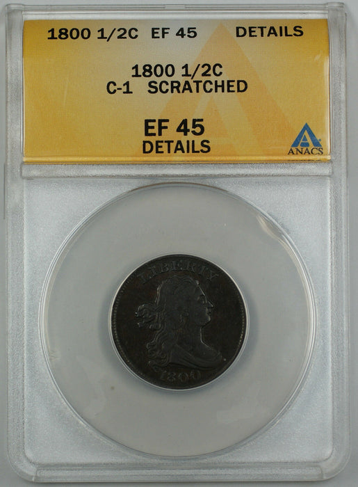 1800 C-1 Draped Bust Half 1/2 Cent, ANACS EF-45 Details (Scratched), AKR