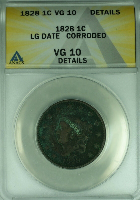 1828 Coronet Head Large Cent Large Date  ANACS VG-10 Details Corroded   (41)