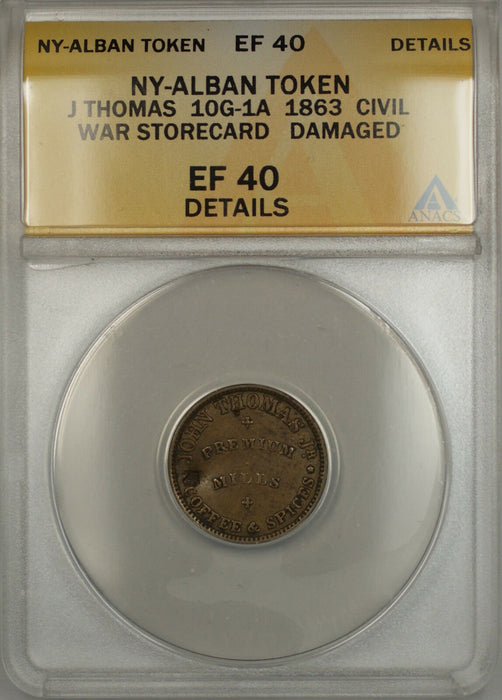 1863 Civil War NY-Albany J Thomas Token 10G-1A ANACS EF-40 Details Damaged