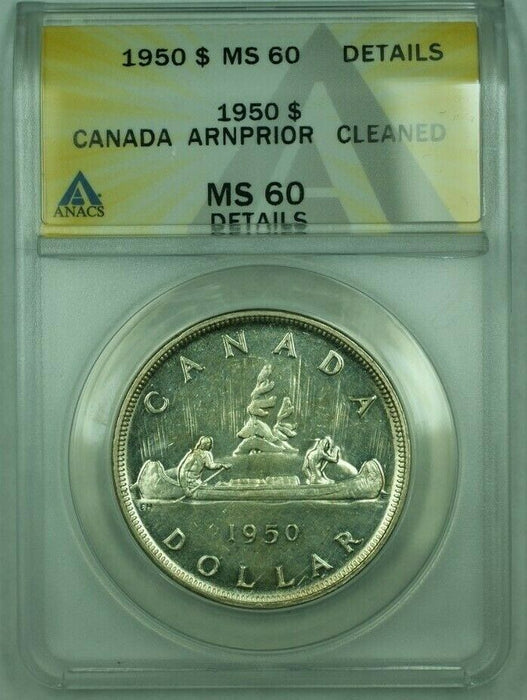 1950 Arnprior Canada Dollar $1 Silver ANACS MS-60 Details Cleaned(Uncleaned IOO)