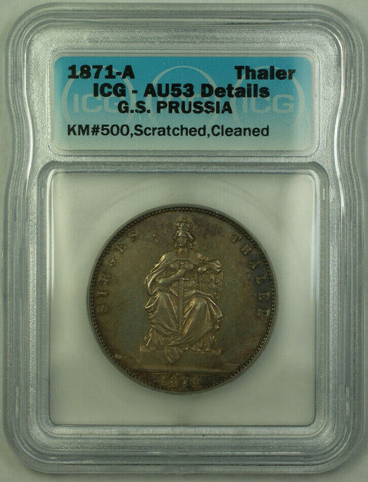 1871-A G.S. Prussia Silver 1 Thaler ICG AU-53 Details Scratched Cleaned KM#500