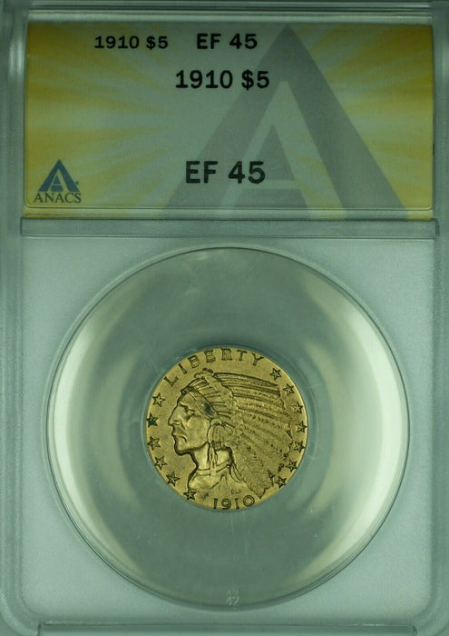 1910 Indian Head Half Eagle $5 Gold Coin ANACS EF-45