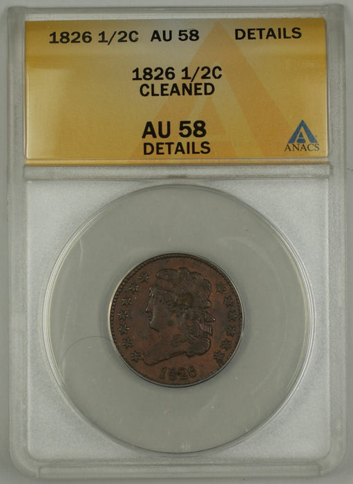 1826 Classic Head Half Cent Coin ANACS Cleaned AU-58 Details