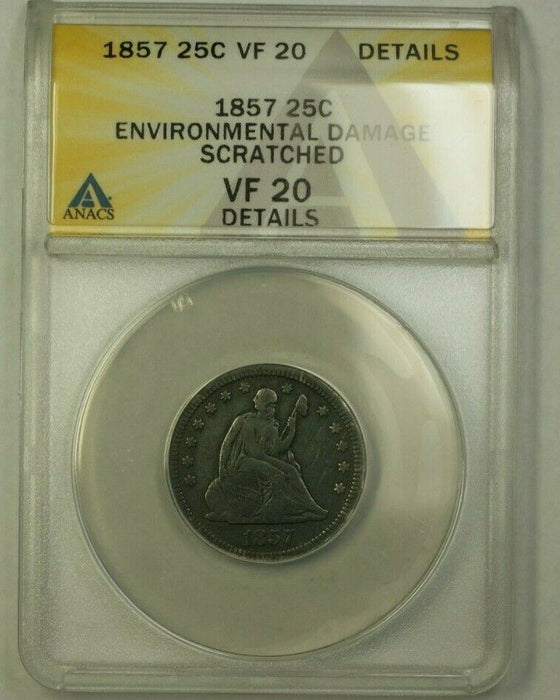 1857 Seated Liberty Quarter ANACS VF-20 Details Enviromental Damage + Scratched