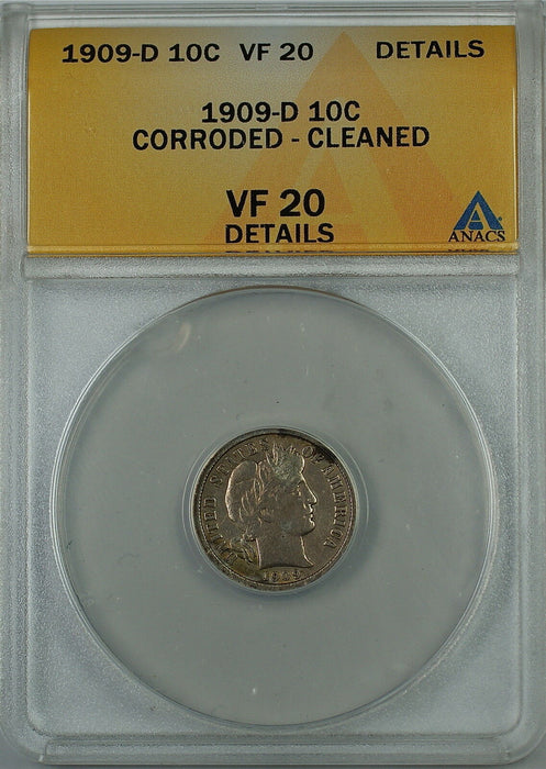 1909-D Barber Silver Dime 10c, ANACS VF-20 Details, Corroded - Cleaned