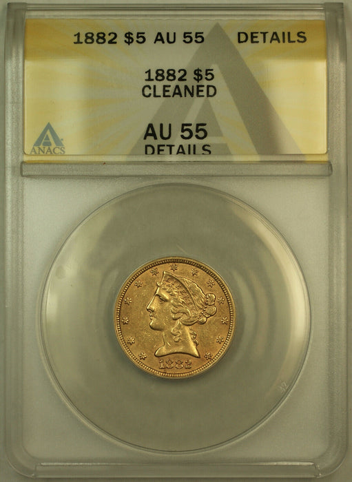 1882 Liberty $5 Half Eagle Gold Coin ANACS AU-55 Details