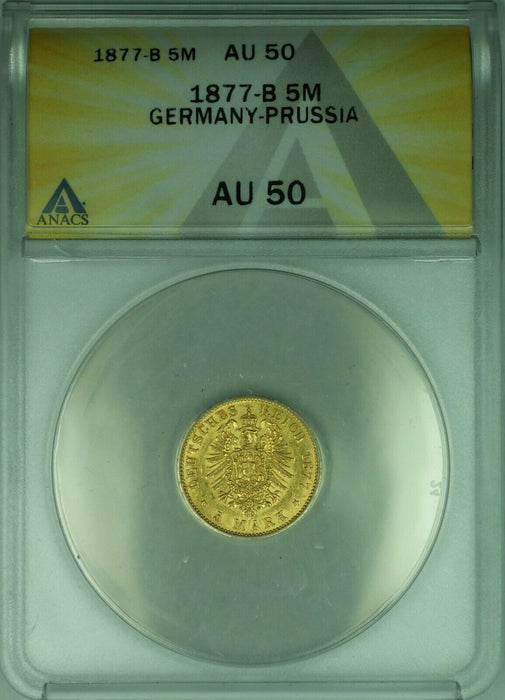 1877-B Germany-Prussia 5 Mark Gold Coin ANACS AU-50  (DW)