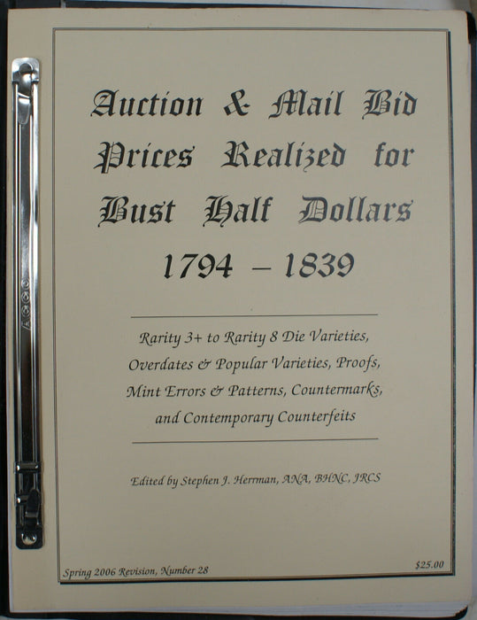 Spring 2006 #28 S. J. Herrman Auction & Mail Bid Prices Realized R4-R8 Bust Half