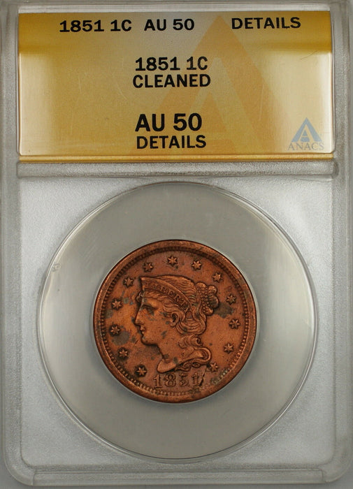 1851 Braided Hair Large Cent 1c Coin ANACS AU-50 Details Cleaned