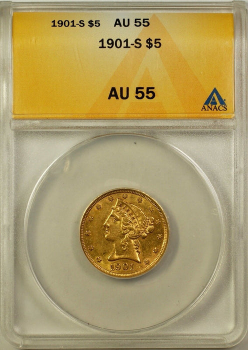 1901-S Liberty Head Gold Half Eagle $5 Coin ANACS AU-55 Scarce Variety 1 over 0