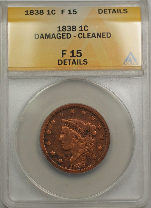1838 Large Cent 1C Coin ANACS F-15 Details Rim Bumps