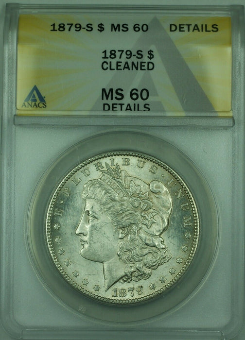 1879-S Morgan Silver Dollar $1 Coin ANACS MS-60 Details Cleaned