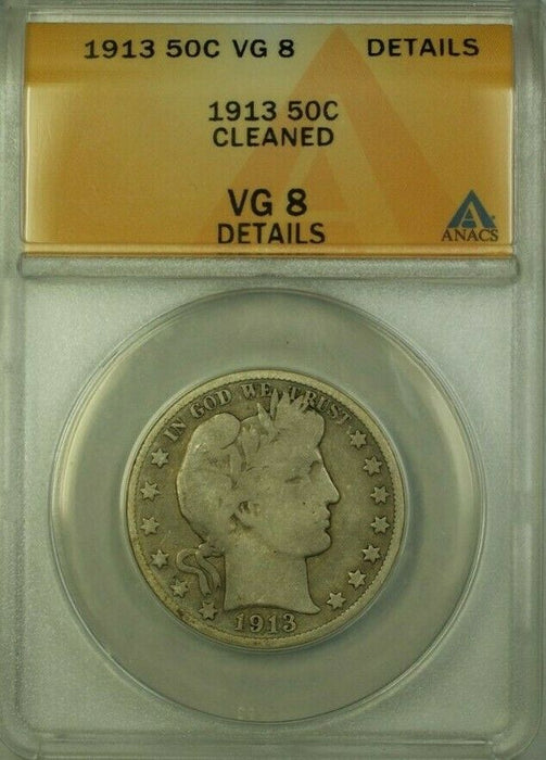 1913 Barber Half Dollar 50c Coin ANACS VG-8 Details Cleaned (WW)