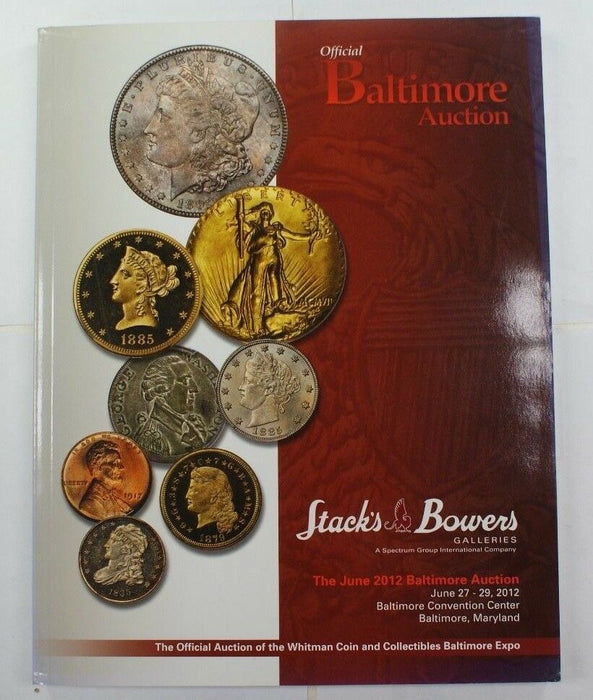 June 27-29 2012 Baltimore Auction Stacks and Bowers Catalog A227