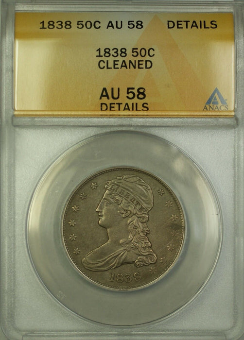 1838 Capped Bust Silver Half Dollar 50c Coin ANACS AU-58 Details Cleaned