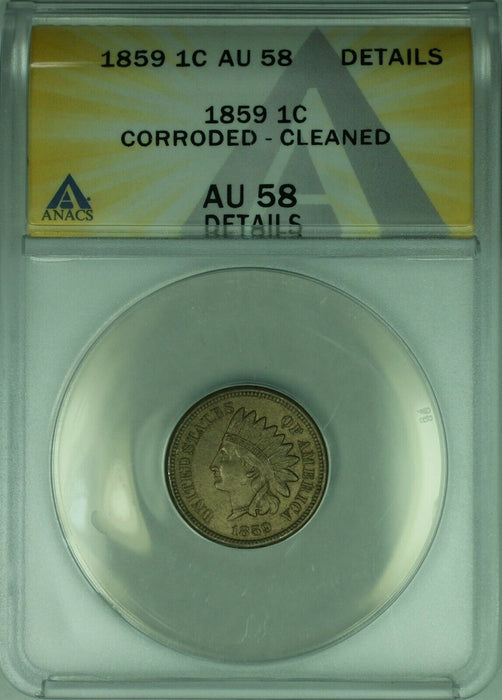 1859 Indian Head Cent 1c ANACS AU-58 Details Corroded-Cleaned
