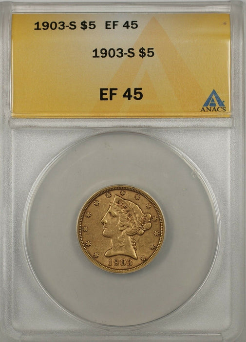1903-S $5 Gold Half Eagle Coin ANACS EF-45 (B)