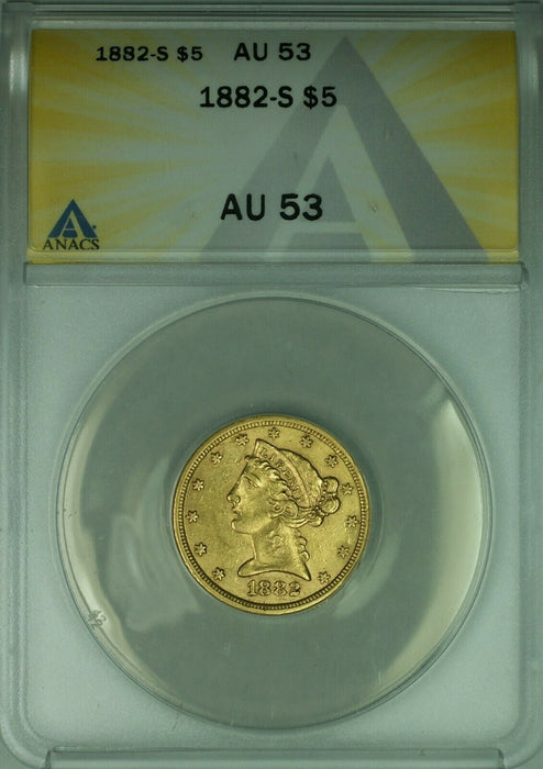 1882-S Liberty Head Half Eagle $5 Gold Coin ANACS AU-53