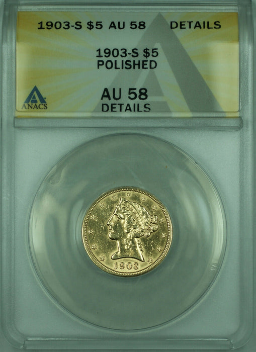 1903-S Liberty Half Eagle $5 Gold Coin ANACS AU-58 Details