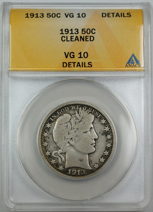 1913 Barber Silver Half Dollar, ANACS VG-10 Details, Cleaned, Better Coin