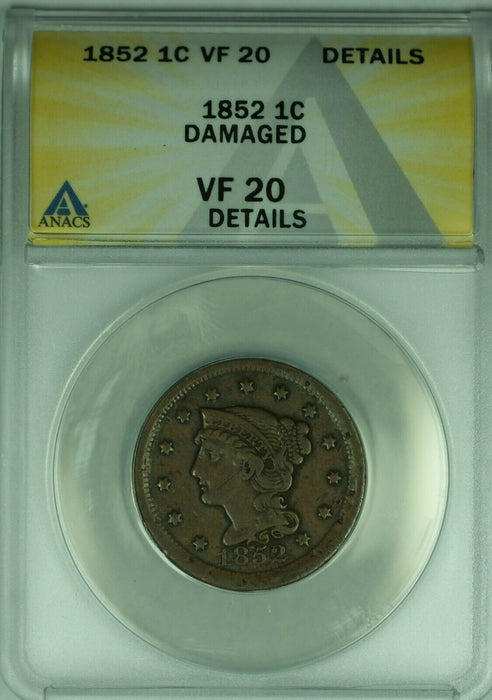 1852 Braided Hair Large Cent  ANACS VF-20 Details Damaged  (43B)