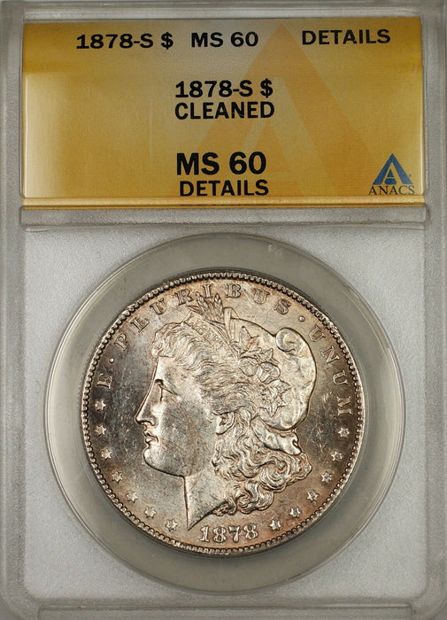 1878-S Morgan Silver Dollar $1 ANACS MS-60 Details Cleaned (Better Coin) (6G)