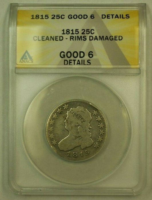 1815 Capped Bust Quarter "Large Size" ANACS G-06 Details Cleaned Rims Damaged