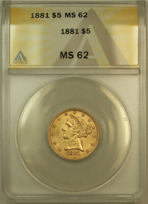 1881 Liberty $5 Half Eagle Gold Coin ANACS MS-62 (A)