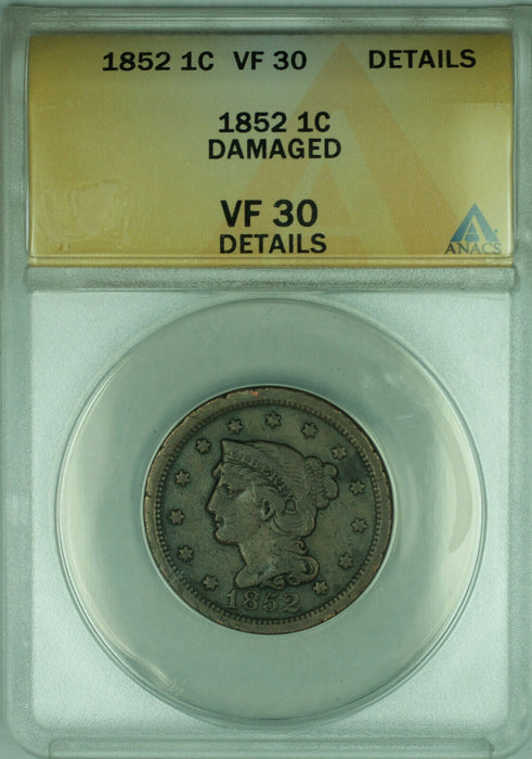 1852 Braided Hair Large Cent 1c Coin ANACS VF-30 Details Damaged