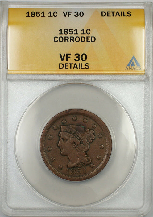 1851 Braided Hair Large Cent 1c Coin ANACS VF-30 Details Corroded
