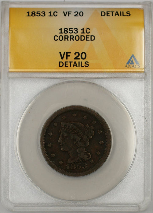 1853 Braided Hair Large Cent 1C Coin ANACS VF 20 Details Corroded C