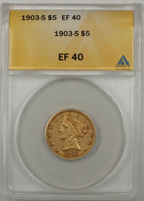 1903-S $5 Gold Half Eagle Coin ANACS EF-40