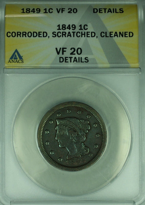 1849 Braided Hair Large Cent  ANACS VF-20 Dets Corroded-Scratched-Cleaned  (43)